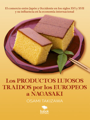 cover image of Los productos lujosos traídos por los europeos a Nagasaki